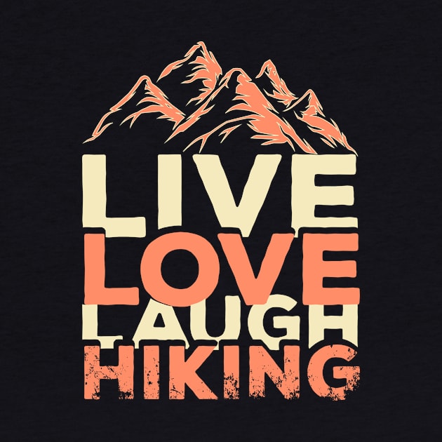 Live Love Laugh Hiking by Creative Brain